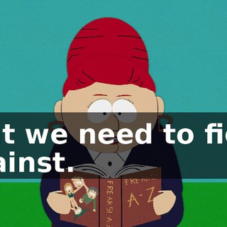 that we need to fight against.