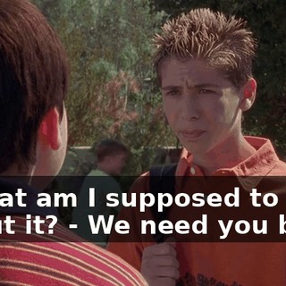 - What am I supposed to do about it? - We need you back.