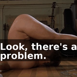 Look, there's a problem.