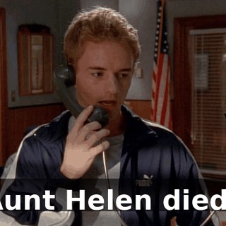 Aunt Helen died?