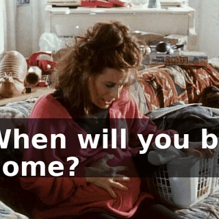 When will you be home?
