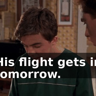 His flight gets in tomorrow.