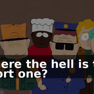 Where the hell is the short one?
