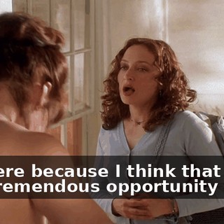 I'm here because I think that there is a tremendous opportunity for--