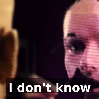 ♪ I don't know ♪