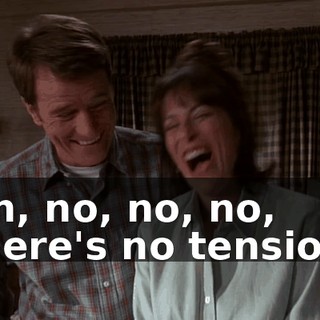 Oh, no, no, no, there's no tension.