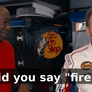 Did you say "fire"?