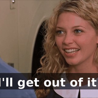 I'll get out of it.