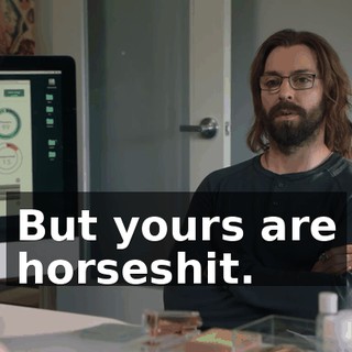 But yours are horseshit.