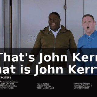 - That's John Kerry. That is John Kerry.