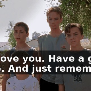 We love you. Have a good time. And just remember,