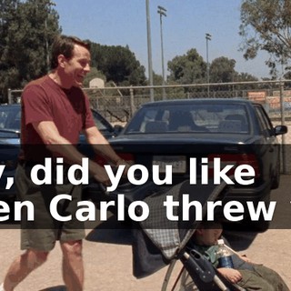 Hey, did you like when Carlo threw you