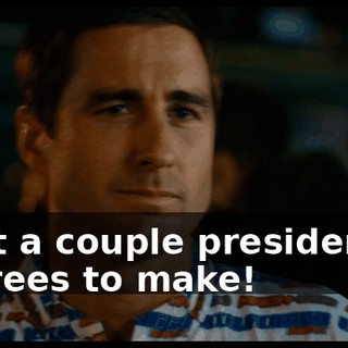 I got a couple presidential decrees to make!