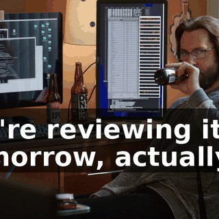 We're reviewing it all tomorrow, actually.