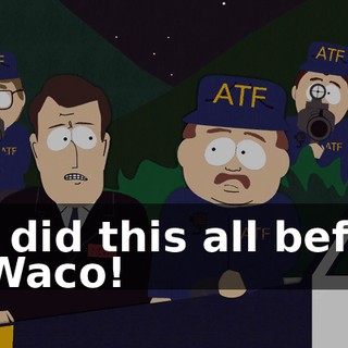 We did this all before in Waco!