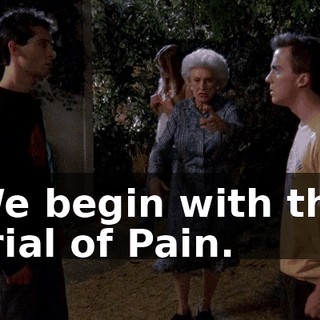 We begin with the Trial of Pain.