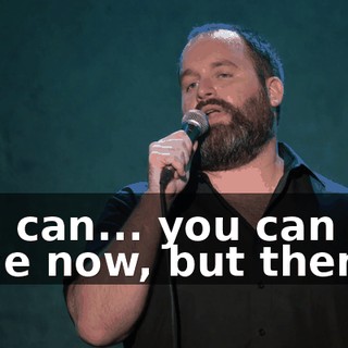 you can... you can use mine now, but then...