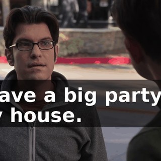 I have a big party at my house.