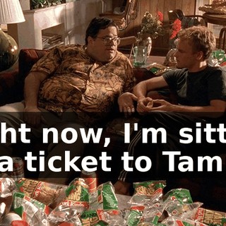Right now, I'm sitting on a ticket to Tampa.