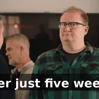 After just five weeks?