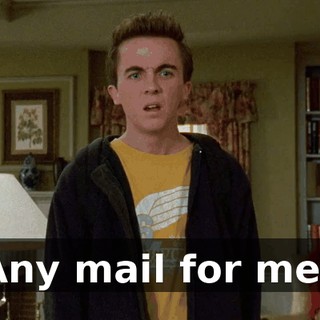 Any mail for me?