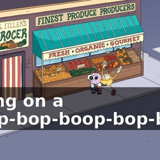 Going on a beep-bop-boop-bop-bop!