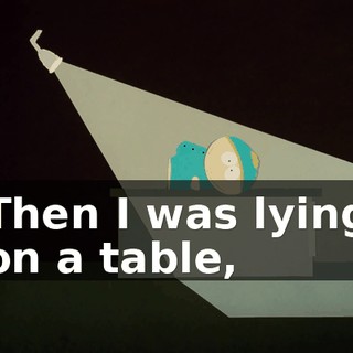 Then I was lying on a table,