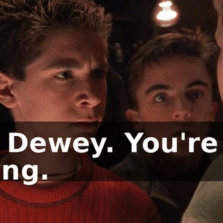 No, Dewey. You're too young.