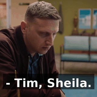 - Tim, Sheila.