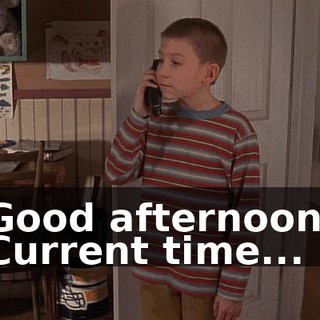 Good afternoon. Current time...