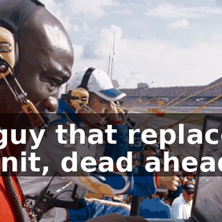 ...the guy that replaced you at Dennit, dead ahead.