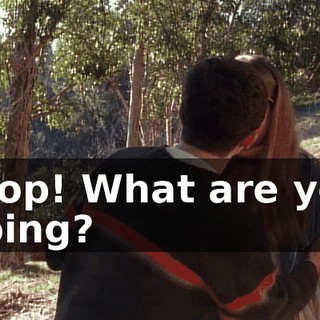 Stop! What are you doing?