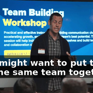 You might want to put them on the same team together.