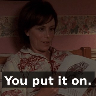 You put it on.
