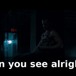 Can you see alright?