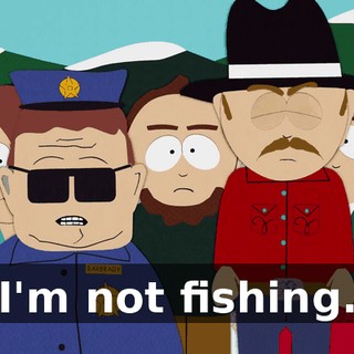 I'm not fishing.