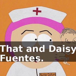 That and Daisy Fuentes.