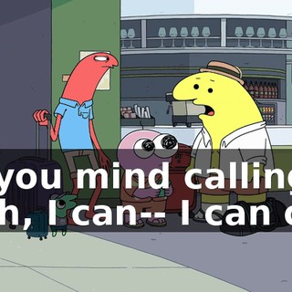 Do you mind calling? Yeah, I can-- I can call.