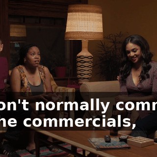 - I don't normally comment on the commercials,