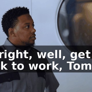 All right, well, get back to work, Tommy.