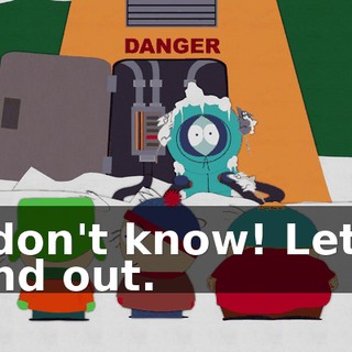 I don't know! Let's find out.