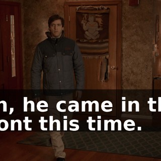 Oh, he came in the front this time.