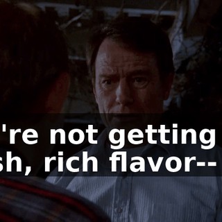 You're not getting the fresh, rich flavor--