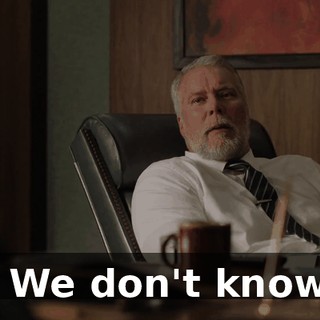 - We don't know.