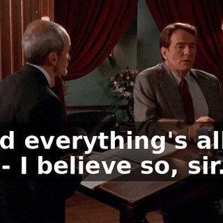 - And everything's all set up? - I believe so, sir.
