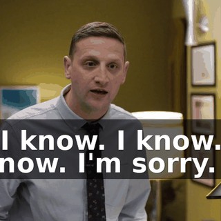 - I know. I know. I know. I'm sorry.