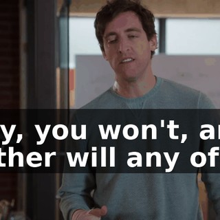 Easy, you won't, and neither will any of us,