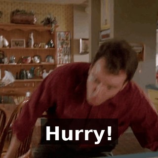 Hurry!