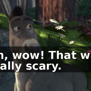 Oh, wow! That was really scary.