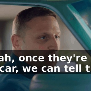 - Yeah, once they're in the car, we can tell them